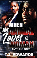 When An Animal Loves A Woman: Anything Goes (Novella)