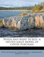 When and What to Buy--A Nested Logit Model of Coffee Purchase