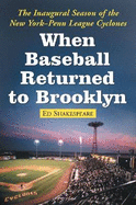 When Baseball Returned to Brooklyn: The Inaugural Season of the New York-Penn League Cyclones