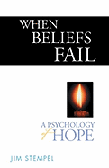 When Beliefs Fail: A Psychology of Hope