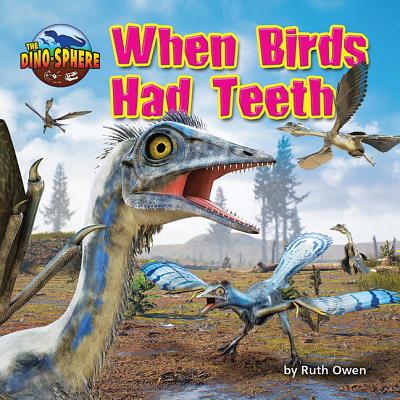 When Birds Had Teeth - Owen, Ruth