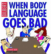 When Body Language Goes Bad: A Dilbert Book