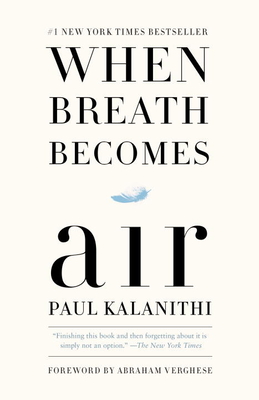 When Breath Becomes Air - Kalanithi, Paul