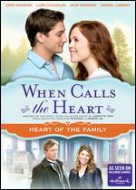 When Calls the Heart: Heart of the Family