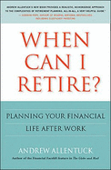 When Can I Retire?: Planning Your Financial Life After Work - Allentuck, Andrew