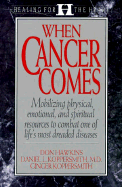 When Cancer Comes - Koppersmiths, Don Hawkins, and Hawkins, Don, Dr., B.A., Th.M., D.Min., and Koppersmith, Ginger