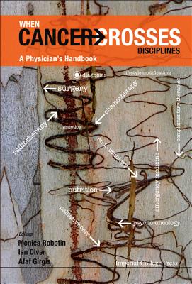 When Cancer Crosses Disciplines: A Physician's Handbook - Robotin, Monica (Editor), and Olver, Ian N (Editor), and Girgis, Afaf (Editor)