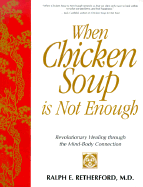 When Chicken Soup Is Not Enoug - Retherford, Ralph E