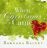 When Christmas Came - Rainey, Barbara