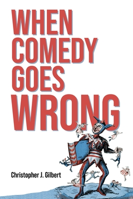 When Comedy Goes Wrong - Gilbert, Christopher J