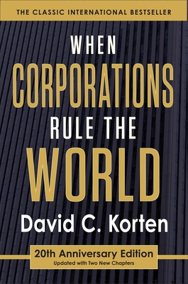 When Corporations Rule the World - Korten, David C