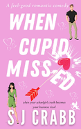 When Cupid Missed: A feel-good romantic comedy