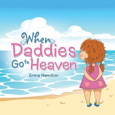 When Daddies Go to Heaven - Hamilton, Erma