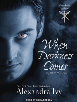 When Darkness Comes - Ivy, Alexandra, and Rapson, Arika (Narrator)