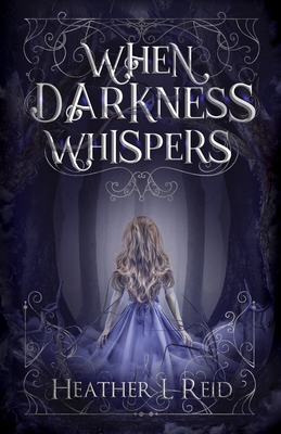 When Darkness Whispers - Reid, Heather L