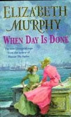 When Day is Done - Murphy, Elizabeth