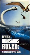 When Dinosaurs Ruled: At the Ends of the Earth - 