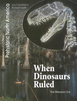 When Dinosaurs Ruled - Blashfield, Jean F