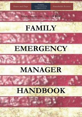 When Disaster Hits-- We Hit Back! 52 Day Household Disaster Recovery: Families Recover - Yarrington, Dalva Evette