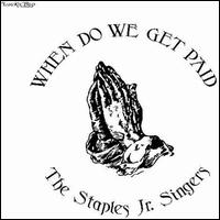 When Do We Get Paid - Staples Jr. Singers