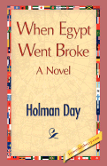 When Egypt Went Broke - Day, Holman, and 1stworld Library (Editor)