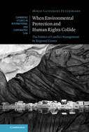 When Environmental Protection and Human Rights Collide: The Politics of Conflict Management by Regional Courts