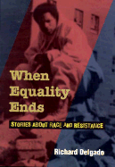 When Equality Ends: Stories about Race and Resistance