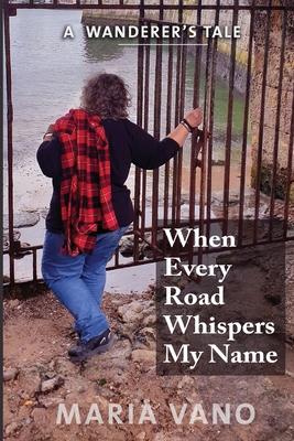 When Every Road Whispers My Name - Vano, Maria L