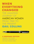 When Everything Changed: The Amazing Journey of American Women from 1960 to the Present: A Keepsake Journal