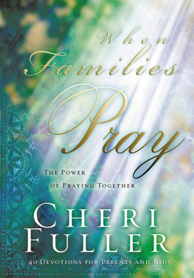 When Families Pray - Fuller, Cheri