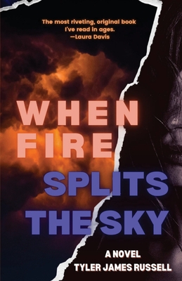 When Fire Splits the Sky - Russell, Tyler James