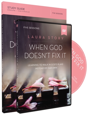When God Doesn't Fix It Study Guide with DVD: Learning to Walk in God's Plans Instead of Our Own - Story, Laura