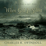 When God Is Silent: Choosing to Trust in Life's Trials