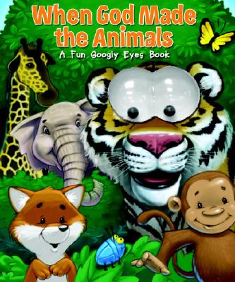 When God Made the Animals: A Fun Googly Eyes Book - Lord, Jill Roman, Ms.
