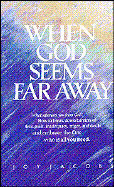 When God Seems Far Away - Jacobs, Joy