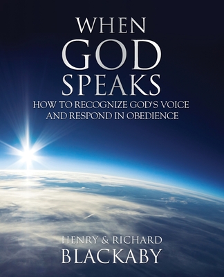 When God Speaks: How to Recognize God's Voice and Respond in Obedience - Blackaby, Henry, and Blackaby, Richard