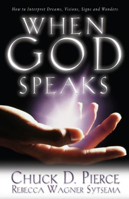 When God Speaks - Pierce, Chuck D, Dr., and Sytsema, Rebecca Wagner