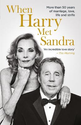 When Harry Met Sandra: Harry & Sandra Redknapp - Our Love Story: More than 50 years of marriage, love, life and strife - Redknapp, Harry, and Redknapp, Sandra