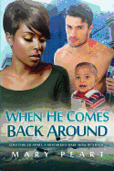 When He Comes Back Around: A Billionaire Bwwm Marriage and Pregnancy Romance