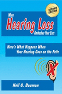 When Hearing Loss Ambushes Your Ears (2nd Edition): Here's What Happens When Your Hearing Goes on Th