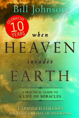 When Heaven Invades Earth Expanded Edition - Johnson, Bill