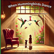 When Hummingbirds Dance: Love's Tiny Messengers