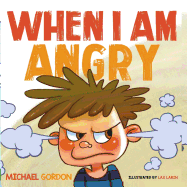 When I am Angry: Kids Books about Anger, ages 3 5, children's books