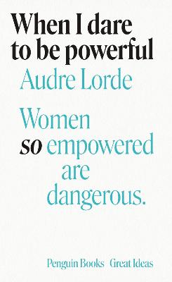 When I Dare to Be Powerful - Lorde, Audre