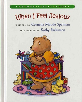 When I Feel Jealous: The Way I Feel Books - Spelman, Cornelia Maude