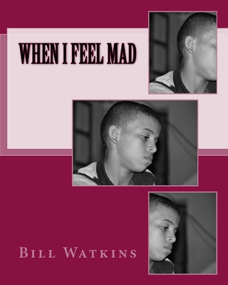 When I Feel Mad - Watkins, Bill