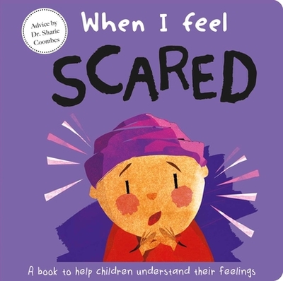 When I Feel Scared: A Book about Feelings - Coombes, Sharie, Dr.