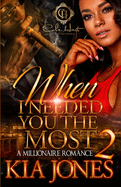 When I Needed You The Most 2: A Millionaire Romance