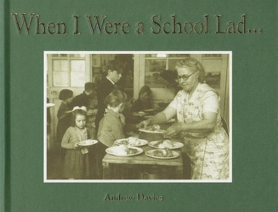 When I Were a School Lad... - Davies, Andrew