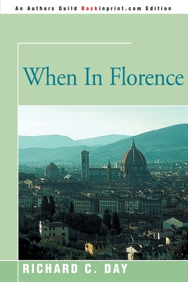 When in Florence - Day, Richard Cortez